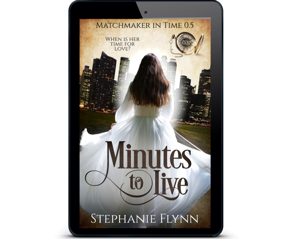 Minutes to Live, Matchmaker in Time Book 0.5 by Stephanie Flynn.