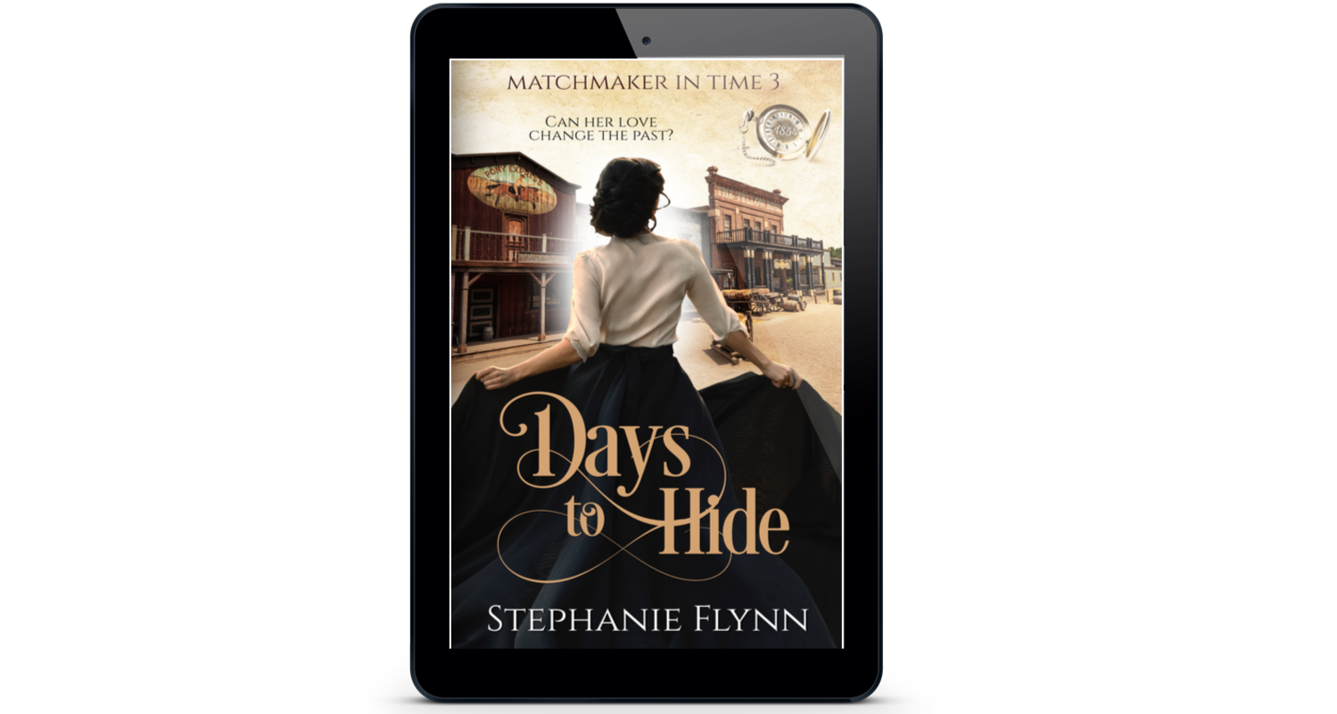 Days to Hide, Matchmaker in Time Book 3 by Stephanie Flynn.